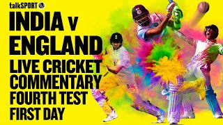 LIVE India v England 4th Test Day 1 Ranchi  talkSPORT Cricket [upl. by Urba]