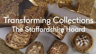 The Staffordshire Hoard  Transforming Collections Episode 1 [upl. by Laspisa]