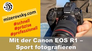 Die neue Canon EOS R1 für die Sport Fotografie bestens geeignet  mizerovskycom [upl. by Aydin]