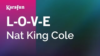 LOVE  Nat King Cole  Karaoke Version  KaraFun [upl. by Waite]