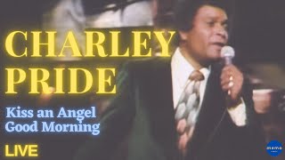 Charley Pride  Kiss an Angel Good Morning [upl. by Yecats616]