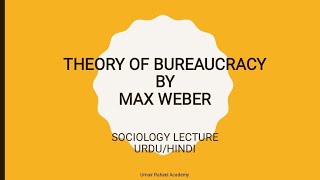 Theory of Bureaucracy by Max Weber  Characteristics amp Criticism  Sociology Lecture UrduHindi [upl. by Brabazon]