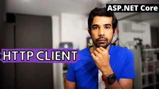 How To Use HTTP CLIENT IN ASP NET CORE Applications  Getting Started With ASPNET Core Series [upl. by Baoj]