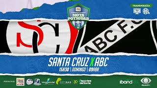 🔴 AO VIVO SANTA CRUZ X ABC  Campeonato Nota Potiguar 2023  09042023 [upl. by Anahcar]