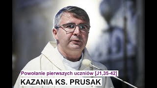 JACEK PRUSAK SJ  KAZANIE quotPowołanie pierwszych uczniówquot 14012024 [upl. by Imorej]