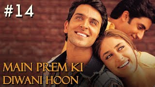 Main Prem Ki Diwani Hoon Full Movie  Part 1417  Hrithik Kareena  Hindi Movies [upl. by Retsof]