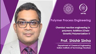 Lecture 29  Chemical reaction engineering in polymers Addition ChainGrowth PolymerizationII [upl. by Shelburne]