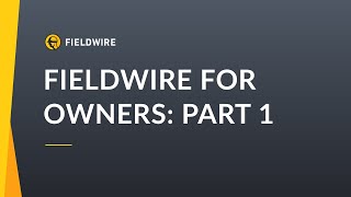 Fieldwire for Owners amp Property Managers Part 1 [upl. by Han]