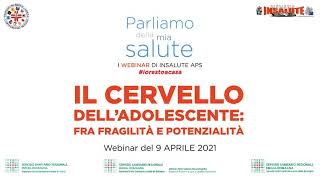 Il cervello dell’adolescente fra fragilità e potenzialità  I webinar di InSalute [upl. by Kcirted]