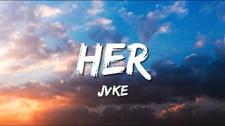 JVKE  Her Lyrics [upl. by Remark]