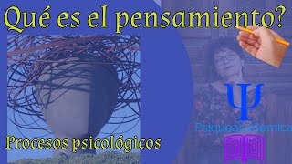 que es el pensamiento  pensamiento  procesos cognitivos  psiqueacademica [upl. by Leamiba]