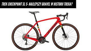 Trek Checkpoint SL 5  najlepszy gravel w historii Treka [upl. by Charita]