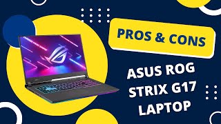 Discover the Pros and Cons of the Asus ROG STRIX G17 Gaming Laptop [upl. by Euqirat]