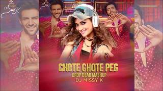 Chote Chote Peg Remix  Drop Dead Mashup  DJ Missy K [upl. by Veronique142]