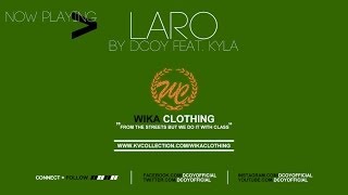 Laro by DCoy feat Kyla [upl. by Oika440]