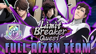 FULL AIZEN TEAM ON LIMIT BREAKER QUEST CAN WE BEAT 25 STAGES Bleach Brave Souls [upl. by Eimma931]