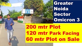 Greater Noida Sector Omicron 3  200 mtr Plot 120 mtr Park Facing 60 mtr Plot on Sale 8743932519 [upl. by Anitnas]