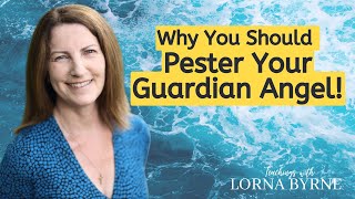 Pester Your Guardian Angel How To Know If You Hear From Your Guardian Angel  Lorna Byrne Teachings [upl. by Tait549]