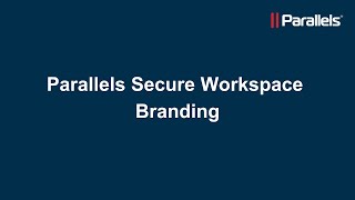 Parallels Secure Workspace Branding [upl. by Akiemahs]