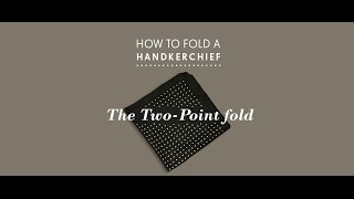 How To Fold a Handkerchief  The Two Point Fold [upl. by Vtarj]