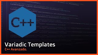 C Avanzado  Variadic Templates [upl. by Elvyn]