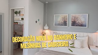 Decoração Nova no Banheiro e Mesinhas de Cabeceira  Carla Oliveira [upl. by Nnahtur]