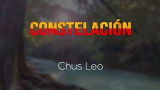 Chus Leo Constelación [upl. by Eussoj942]