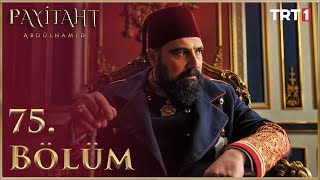 Payitaht Abdülhamid 75 Bölüm HD [upl. by Nitsuga685]