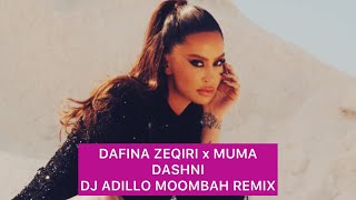 DAFINA ZEQIRI x MUMA  DASHNI DJ ADILLO Remix  MOOMBAHTON REMIX 2022 [upl. by Annor]