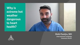 Cardiovascular  Dr Rishi Pandya  Why is extreme hot weather dangerous to heart health  Ascensio [upl. by Salkcin]