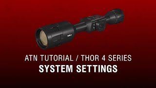 System Settings  ATN ThOR 4 Manual  How To Guide [upl. by Oiramad880]