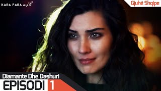 Diamante dhe Dashuri  Episodi 1  Kara Para Ask [upl. by Acinnad]