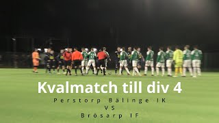 Kval till division 4  Perstorp Bälinge IK vs Brösarp IF [upl. by Kathlene]