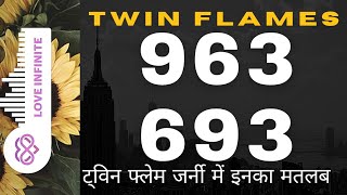 963 and 693 Angel numbers in Twin flame journey एंजिल नम्बर ट्विन फ्लेम जर्नी में देखने का अर्थ [upl. by Hazeefah]