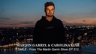 Martin Garrix Carolina Liar  Smile from the Martin Garrix Show EP 513 with lyrics PlusXTimes [upl. by Iva]