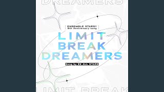 LIMIT BREAK DREAMERS [upl. by Milburt]