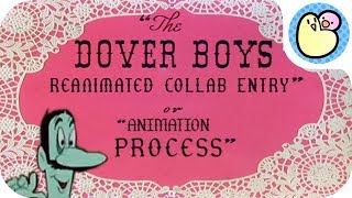 Dover Boys Reanimated  Collab Segment amp Animation Process [upl. by Eresed609]