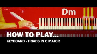 How to Play Keyboard 2  Triads in C major [upl. by Nalyd746]