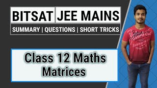 BITSAT  JEE Mains  Matrices  Maths class 12  Summary and Questions [upl. by Mcarthur]