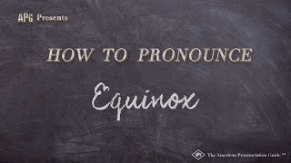 How to Pronounce Equinox Real Life Examples [upl. by Lrak]