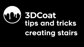 3Dcoat tips and tricks 2  Creating stairs [upl. by Avi]