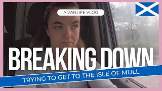 Can something start going RIGHT please Breaking Down in Scotland  A Full Time Vanlife Vlog [upl. by Tallou]