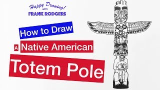 How to Draw a Native American Totem Pole Iconic Structures No 8 Happy Drawing with Frank Rodgers [upl. by Mont]