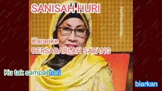 SANISAH HURI  BERSABARLAH SAYANG [upl. by Ellertal785]