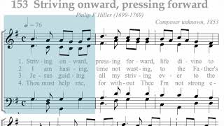 Hymnal 153 Striving onward pressing forward [upl. by Alleirbag993]