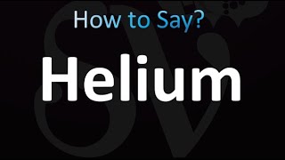 How to Pronounce Helium correctly [upl. by Oile716]