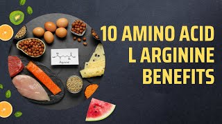 10 Amino Acid L Arginine Benefits [upl. by Murtagh]