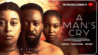 A MANS CRY  FREDERICK LEONARD ADUNNI ADE  RUBY OKEZIE Latest Full Nigerian Movie 2024 trending [upl. by Cymbre]