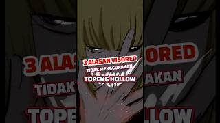 3 Alasan Visored Tidak Menggunakan Topeng Hollownya Lagi  Bleach [upl. by Ecirehc76]