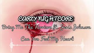 Bring Me The Horizon ft Jeris Johnson  Can You Feel My Heart Nightcore Version [upl. by Boucher]